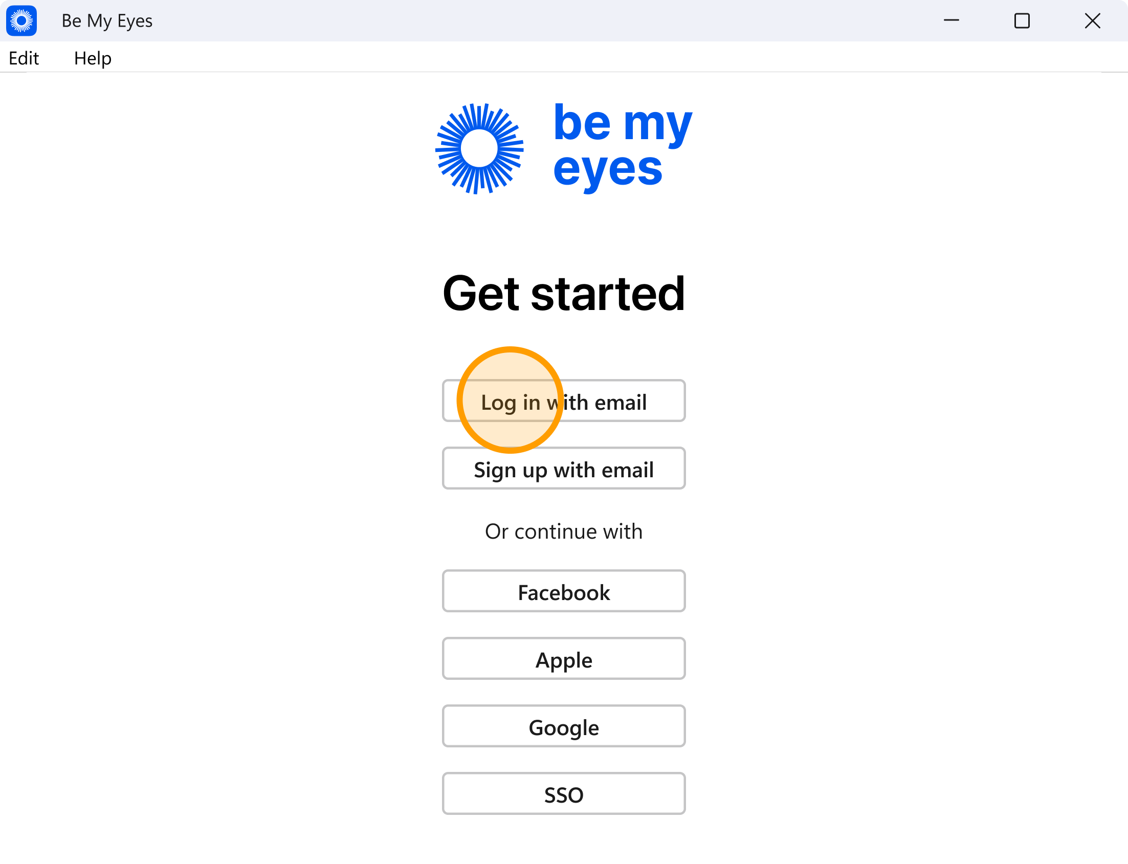 A screenshot of the Be My Eyes desktop app "Get started" screen. The Be My Eyes logo—a blue circular icon made of radiating lines—is at the top. Below is a list of buttons: "Log in with email," "Sign up with email," and options to "Continue with Facebook, Apple, Google, or SSO." An orange circle highlights the "Log in with email" button to indicate where the user should click.